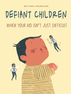 cover image of Defiant Children When Your Kid isn't Just Difficult